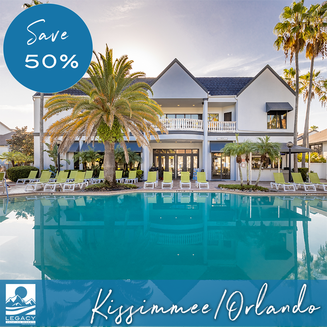 Save 50% on Kissimmee Orlando poster at Legacy Vacation Resorts