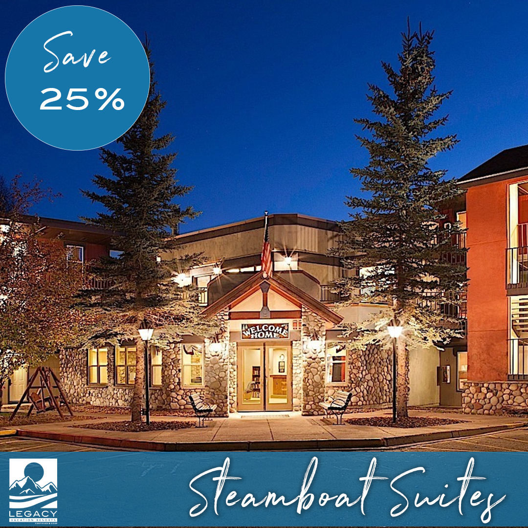 Save 25% on Steamboat Suites poster at Legacy Vacation Resorts