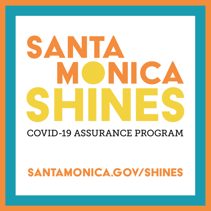 santa monica shines covid-19 assurance program santamonica.gov/shines